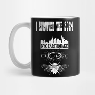 I Survived The NYC Earthquake, The Total Solar Eclipse And The Cicada Invasion 2024 Mug